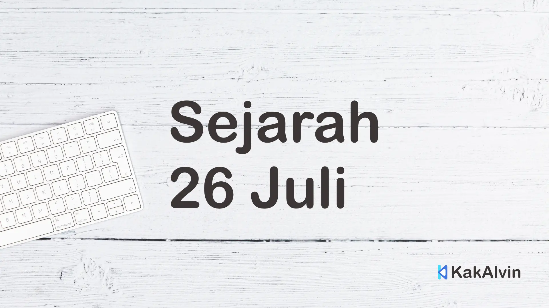Kisah Tanggal 26 Juli: Peristiwa Bersejarah dan Fakta Menarik
